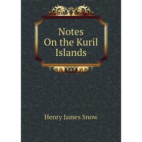

Книга Notes On the Kuril Islands