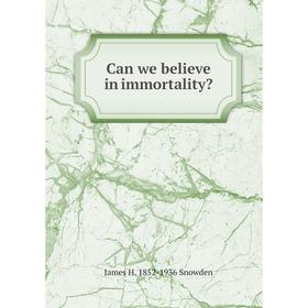 

Книга Can we believe in immortality