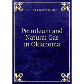 

Книга Petroleum and Natural Gas in Oklahoma