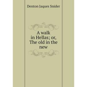 

Книга A walk in Hellas; or, The old in the new