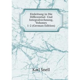 

Книга Einleitung in Die Differential- Und Integralrechnung, Volumes 1-2 (German Edition)