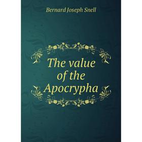 

Книга The value of the Apocrypha