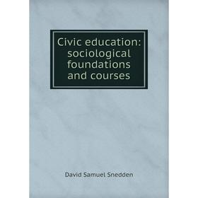 

Книга Civic education: sociological foundations and courses