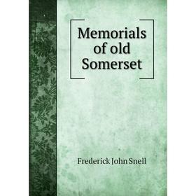 

Книга Memoria ls of old Somerset