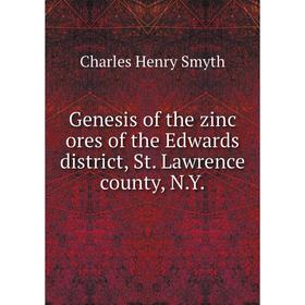 

Книга Genesis of the zinc ores of the Edwards district, St. Lawrence county, N.Y.