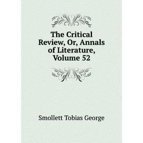 

Книга The Critical Review, Or, Annals of Literature, Volume 52