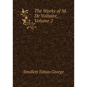 

Книга The Works of M. De Voltaire, Volume 2