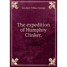 

Книга The expedition of Humphry Clinker.