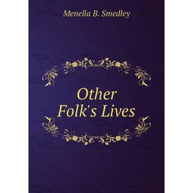 

Книга Other Folk's Lives