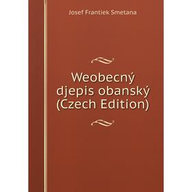 

Книга Weobecný djepis obanský (Czech Edition)