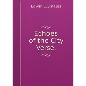 

Книга Echoes of the City Verse.