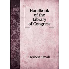 

Книга Handbook of the Library of Congress