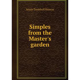 

Книга Simples from the Master's garden