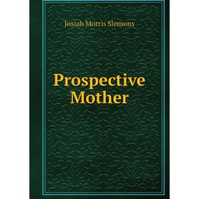 

Книга Prospective Mother