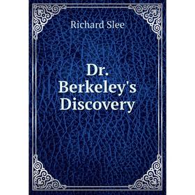 

Книга Dr. Berkeley's Discovery