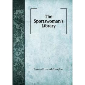 

Книга The Sportswoman's Library