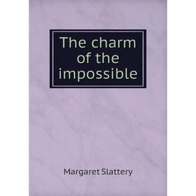 

Книга The charm of the impossible