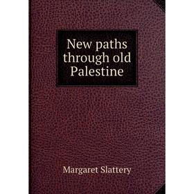 

Книга New paths through old Palestine