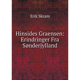 

Книга Hinsides Graensen: Erindringer Fra Sønderjylland