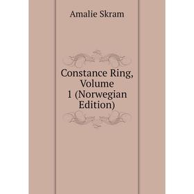 

Книга Constance Ring, Volume 1 (Norwegian Edition)