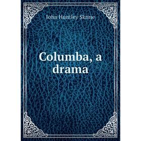 

Книга Columba, a drama