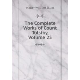 

Книга The Complete Works of Count Tolstoy, Volume 25