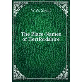 

Книга The Place-Names of Hertfordshire