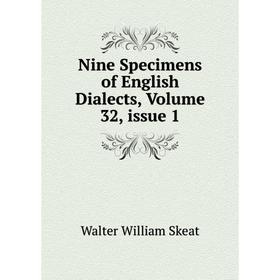 

Книга Nine Specimens of English Dialects, Volume 32, issue 1