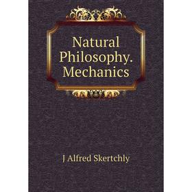 

Книга Natural Philosophy Mechanics