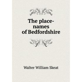 

Книга The place-names of Bedfordshire