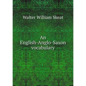 

Книга An English-Anglo-Saxon vocabulary