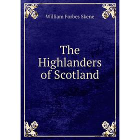 

Книга The Highlanders of Scotland