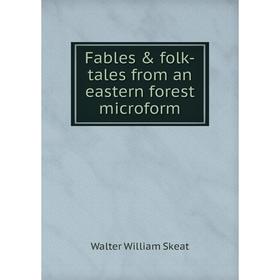 

Книга Fables & folk-tales from an eastern forest microform