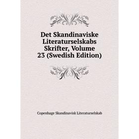 

Книга Det Skandinaviske Literaturselskabs Skrifter, Volume 23 (Swedish Edition)