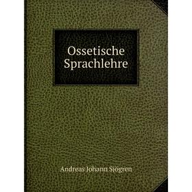

Книга Ossetische Sprachlehre