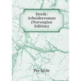 

Книга Streik: Arbeiderroman (Norwegian Edition)
