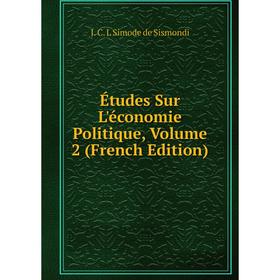 

Книга Études Sur L'économie Politique, Volume 2 (French Edition)