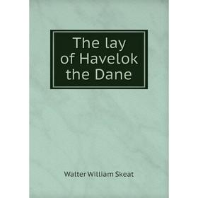 

Книга The lay of Havelok the Dane