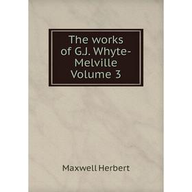 

Книга The works of G.J. Whyte-Melville Volume 3