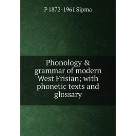 

Книга Phonology & grammar of modern West Frisian; with phonetic texts and glossary
