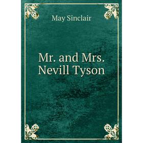 

Книга Mr and Mrs Nevill Tyson