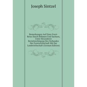 

Книга Bemerkungen Auf Einer Forst-Reise Durch Böhmen Und Sachsen, Unter Besonderer Berücksichtigung Des Verbandes Der Forstwirthschaft Mit Der Landwir