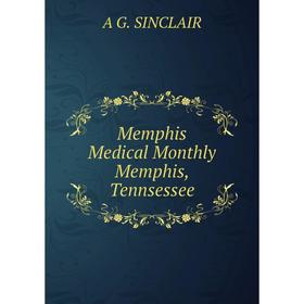 

Книга Memphis Medical Monthly Memphis, Tennsessee