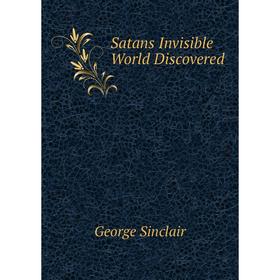 

Книга Satans Invisible World Discovered