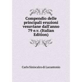 

Книга Compendio delle principali eruzioni vesuviane dall'anno 79 e.v. (Italian Edition)
