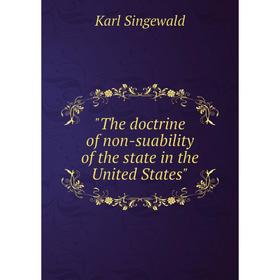 

Книга The doctrine of non-suability of the state in the United States