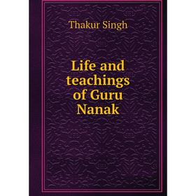 

Книга Life and teachings of Guru Nanak
