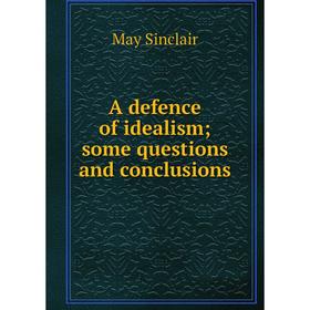 

Книга A defence of idealism; some questions and conclusions