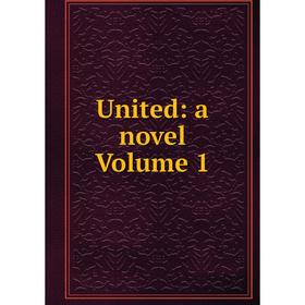 

Книга United: a novel Volume 1
