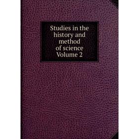 

Книга Studies in the history and method of science Volume 2